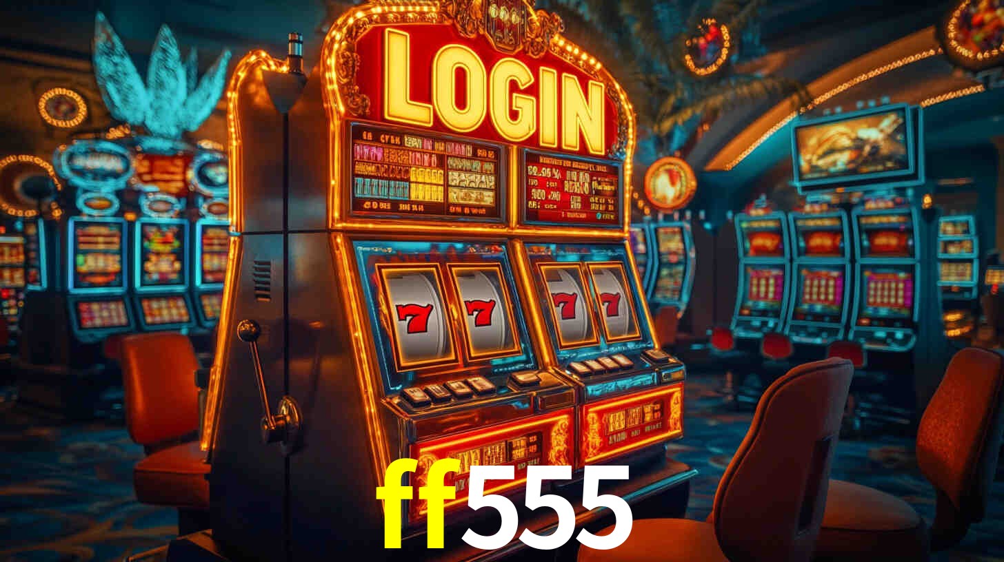 Explore as vantagens do ff555: serviço profissional e confiabilidade